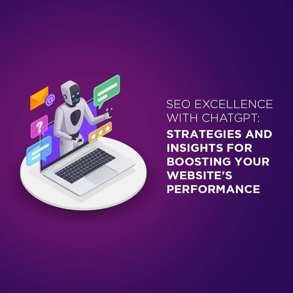 SEO Excellence with ChatGPT: Strategies and Insights for Boosting Your Website’s Performance