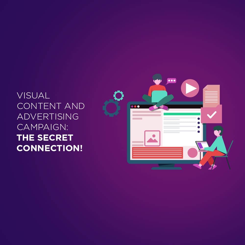 Visual Content and Advertising Campaign: The Secret Connection!